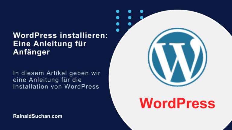 WordPress installieren: Eine Anleitung für Anfänger (2024)